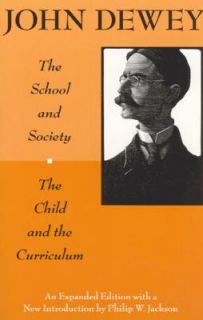 The School and Society and the Child and the Curriculum by John Dewey 
