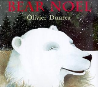 Bear Noel by Olivier Dunrea 2000, Hardcover