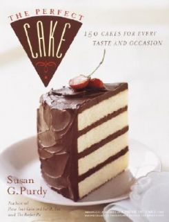 The Perfect Cake 150 Cakes for Every Taste and Occasion by Susan Gold 