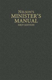 Nelsons Ministers Manual NKJV Edition by Nelson Reference Staff 2003 