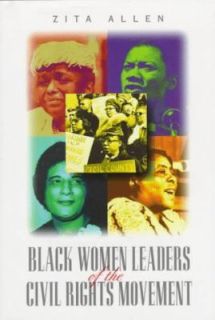 Black Women Leaders of the Civil Rights Movement by Zita Allen 1996 