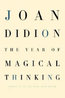 The Year of Magical Thinking by Joan Didion 2005, Hardcover