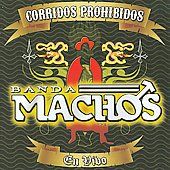 Corridos Prohibidos en Vivo by Banda Machos CD, Jan 2009, Norte