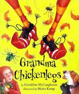 Grandma Chickenlegs by Geraldine McCaughrean 2003, Hardcover