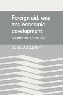 Foreign Aid, War, and Economic Development South Vietnam, 1955 1975 by 