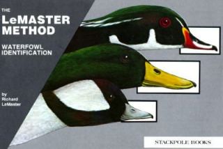 Waterfowl Identification The LeMaster Method by Richard LeMaster 1996 