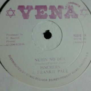 12 Frankie Paul & Pinchers   Nuttin No Deh / P Burrell / Vena Label 