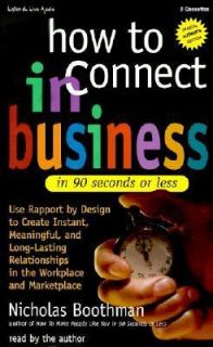 How to Connect in Business in 90 Seconds or Less by Nicholas Boothman 