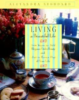   to Every Day of Your Life by Alexandra Stoddard 1996, Hardcover