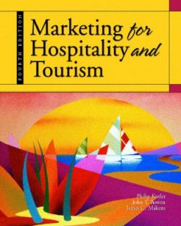 Marketing for Hospitality and Tourism by James C. Makens, Phillip R 