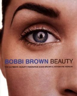   Beauty Resource by Annemarie Iverson and Bobbi Brown 1998, Paperback