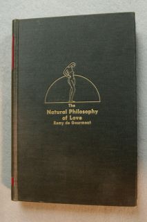 Remy de Gourmont The Natural Philosophy of Love 1942