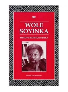 Wole Soyinka (Writers & Their Work), Mpalive Hangson Msiska 0746308116