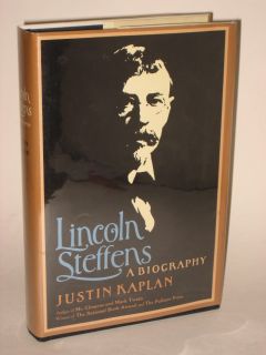 Justin Kaplan Lincoln Steffens A Biography 1974 1stEd