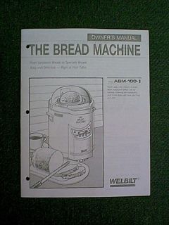 Welbilt Bread Machine abm 100 3 Owners Manual