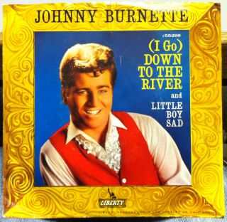 Johnny Burnette I Go Down to The River Little Boy Sad 7 Mint F 55298 