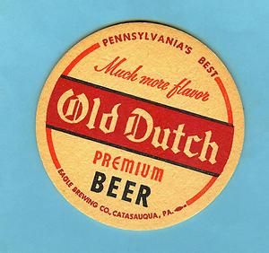 INCH OLD DUTCH BEER ALE COASTER Catasauqua PA Eagle Brewing Co