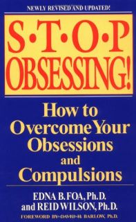 Stop Obsessing How to Overcome Your Obsessions and Compulsions Edna B 