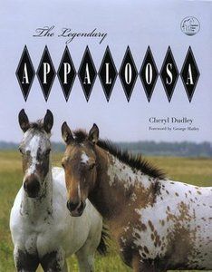 THE LEGENDARY APPALOOSA Horses Cheryl Dudley NEW Hardcover