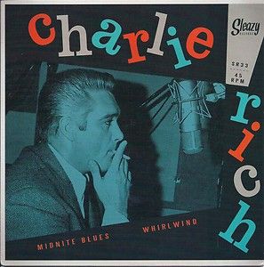 Rockabilly CHARLIE RICH Midnight Blues/Whirlwind SLEAZY   HEAR BOTH 