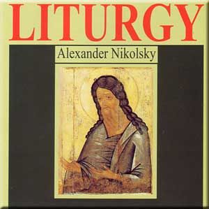Alexander Nikolsky Liturgy Russian Orthodox Sacred CD