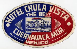 Hotel Chula Vista Cuernavaca Mexico Luggage Label