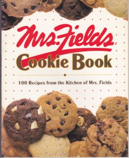 Mrs Fields Cookie Book 100 Recipes from the Kitchen of Mrs Fields 1992