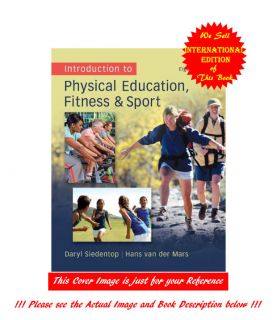   to Physical Education Fitness and Sport by Daryl Siedentop Hans
