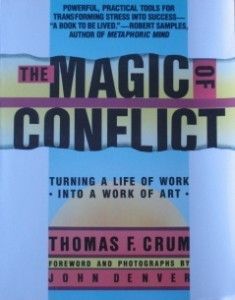 The Magic of Conflcit by Thomas F Crum Martial Arts