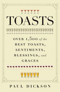 Toasts Over 1,500 of the Best Toasts, Sentiments, Blessings and Graces Book