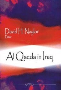 Al Qaeda in Iraq New by David H Naylor 1606926527