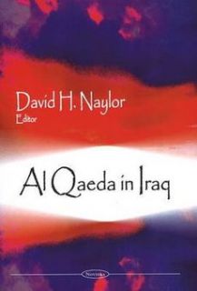 al qaeda in iraq by david h naylor estimated delivery 4 14 business