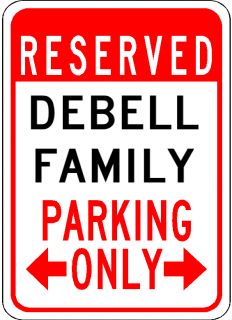 Debell Family Parking Sign Aluminum Personalized Parking Sign