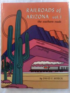 Railroads of Arizona Vol I by David F Myrick