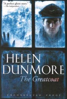 Helen Dunmore ~ The Greatcoat ~ Ghost Story ~ ARC ~ Softcover