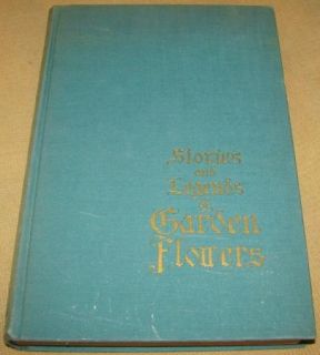  Legends of Garden Flowers by Vernon Quinn 1939 HC 1st Ed Book