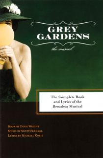 grey gardens the complete book and lyrics grey gardens is based on the