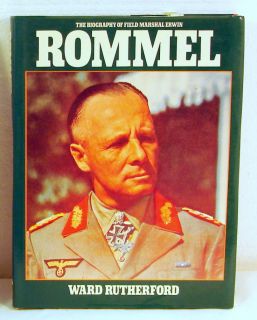  Biography of Field Marchall Erwin Rommel Ward Rutherford 1984