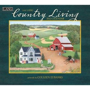 Lang 2012 Wall Calendar Country Living by Colleen Eubanks