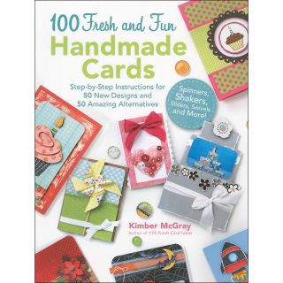 100 Fresh And Fun Handmade Cards   Book by Kimber McGray