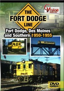 The Fort Dodge Line Fort Dodge Des Moines Southern 1950 1955 DVD New