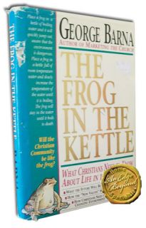 The Frog in The Kettle George Barna HBDJ 1990 What Christians Need to