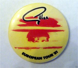 Gillan EUROPEAN TOUR 81 original 1981 Badge (Ian Gillan of Deep