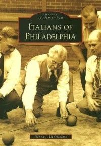 Italians of Philadelphia New by Donna J Di Giacomo 0738550205