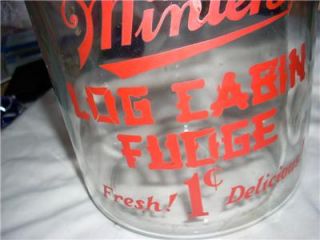 Minsters Log Cabin Fudge Fresh 1cent Candy Jar