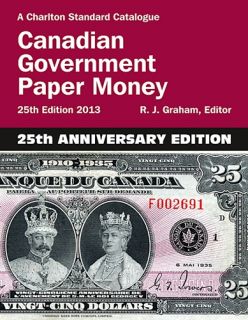 2013 Canadian Government Paper Money Price Guide 25th Anniversary Ed