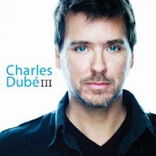 CD NEUF  Charles Dubé III par Charles Dubé 3 (Nov 2011, Ais)