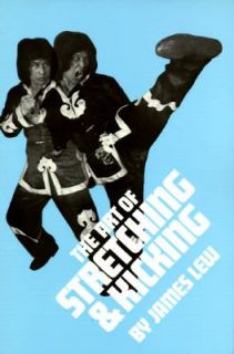 The Art of Stretching and Kicking by James Lew 1977, Paperback