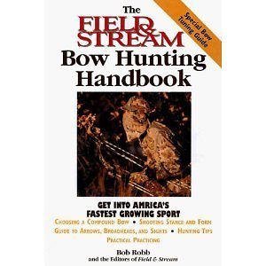  Stream Bowhunting Hand book Guide bows, arrows, broadheads, sights NEW