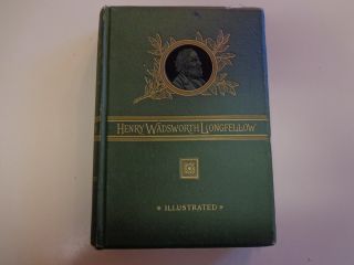 Henry w Longfellow Biography Anecdote Letters Criticism 1882 Decorated